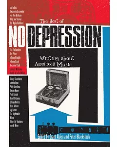 The Best Of No Depression: Writing About American Music
