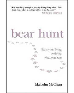 Bear Hunt: Earning Your Living by Doing What You Love
