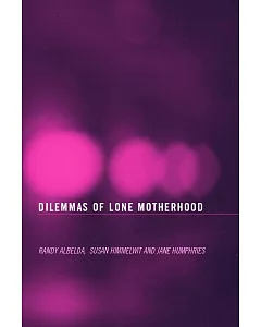 The Dilemmas of Lone Motherhood: Essays from Feminist Economics