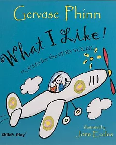 What I Like!: Poems for the Very Young