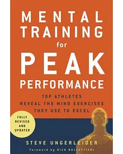 Mental Training for Peak Performance: Top Athletes Reveal The Mind Exercises They Use to Excel