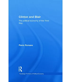 Clinton And Blair: The Political Economy of the Third Way