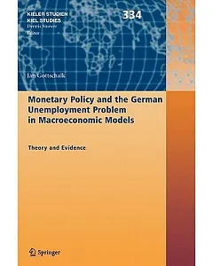 Monetary Policy And the German Unemployment Problem in Macdroeconomic Models: Theory And Evidence