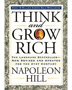 Think and Grow Rich: The Landmark Bestseller--Now Revised and Updated for the 21st Century