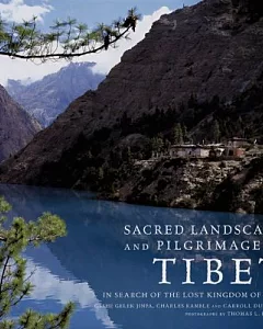 Sacred Landsacpe And Pilgrimage in Tibet: In Search of the Lost Kingdom of Bon