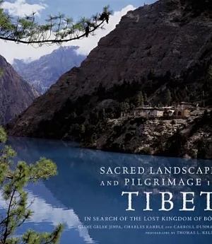 Sacred Landsacpe And Pilgrimage in Tibet: In Search of the Lost Kingdom of Bon