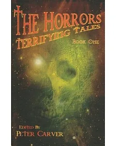 The Horrors: Terrifying Tales Book I