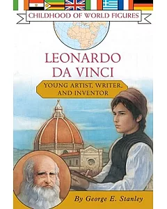 Leonardo Da Vinci: Young Artist, Writer, And Inventor
