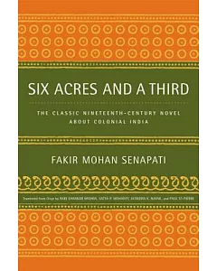 Six Acres And a Third: The Classic Nineteenth-century Novel About Colonial India