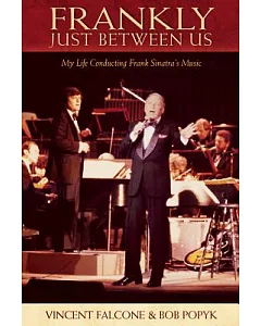 Frankly Just Between Us: My Life Conducting Frank Sinatra’s Music