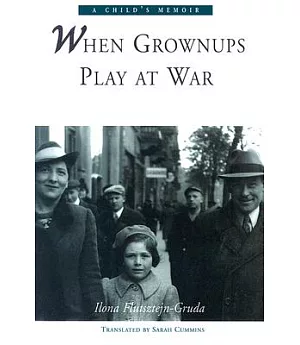 When Grownups Play at War: A Child’s Memoir