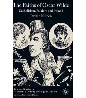 The Faiths of Oscar Wilde: Catholicism, Folklore And Ireland