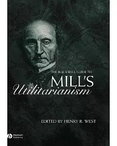 The Blackwell Guide to Mill’s Utilitarianism
