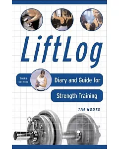 Liftlog: Diary And Guide for Strength Training