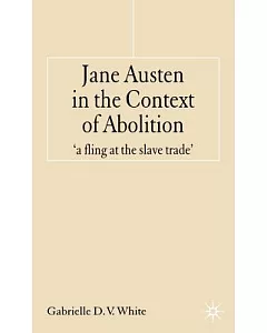 Jane Austen in the Context of Abolition: ’A Fling at the Slave Trade’