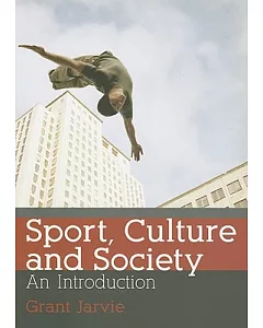 Sport, Culture And Society: An Introduction