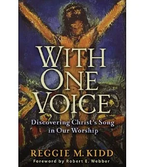 With One Voice: Discovering Christ’s Song in Our Worship