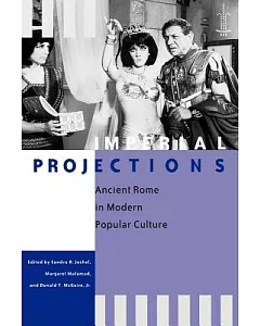 Imperial Projections: Ancient Rome in Modern Popular Culture