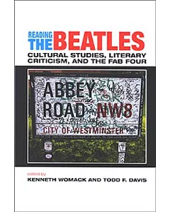 Reading the Beatles: Cultural Studies, Literary Criticism, And the Fab Four