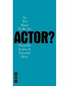 So You Want to Be an Actor?