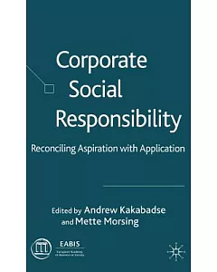 Corporate Social Responsibility: Reconciling Aspiration With Application