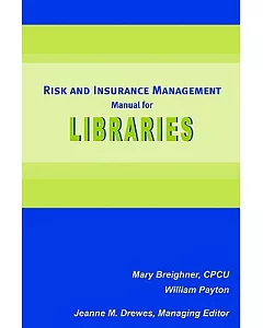 Risk And Insurance Management Manual for Libraries