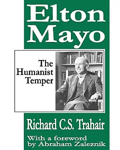 Elton Mayo: The Humanist Temper
