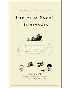 The Film Snob’s Dictionary: An Essential Lexicon of Filmological Knowledge