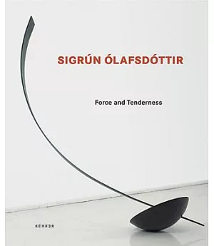Sigrun Olafsdottir: Force And Tenderness