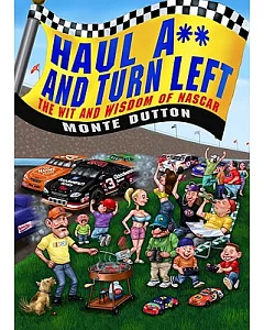 Haul A** And Turn Left: The Wit And Wisdom of Nascar