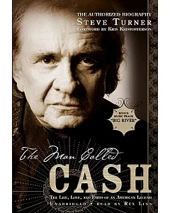 The Man Called Cash: The Life, Love, And Faith of an American Legend, Library Edition