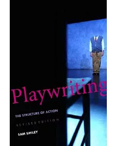 Playwriting: The Structure of Action