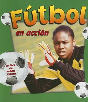 Futbol En Accion / Soccer in Action
