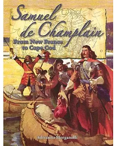 Samuel De Champlain: From New France to Cape Cod