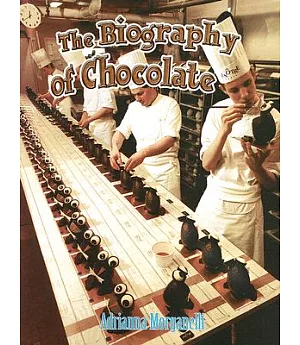 The Biography of Chocolate