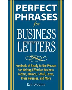 Perfect Phrases for Business Letters: Hundreds of Ready-to-Use Phrases for Writing Effective Business Letters, Memos, E-Mail, an
