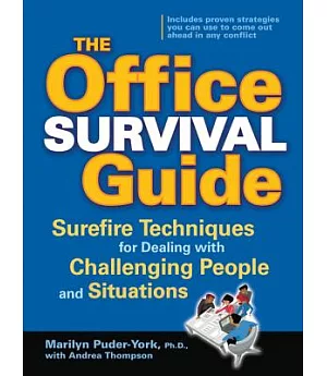 The Office Survival Guide: Surefire Techniques for Dealing with Challenging People and Situations