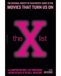 The X List: The National Society of Film Critics’ Guide to the Movies That Turn Us on
