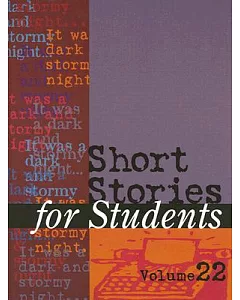 Short Stories for Students: Presenting Analysis, Context, and Criticism on Commonly Studied Short Stories