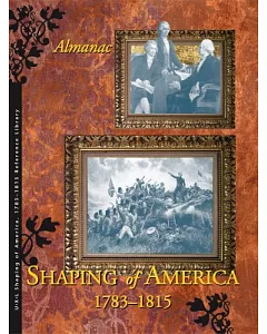 Shaping of America, 1783-1815: Almanac