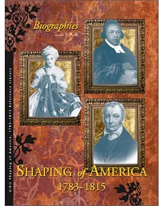 Shaping of America Biographies