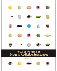 Uxl Encyclopedia of Drugs And Addictive Substances