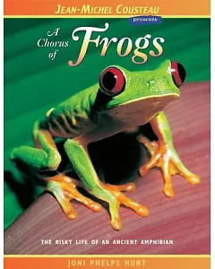 A Chorus of Frogs: The Risky Life of an Ancient Amphibian