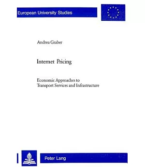 Internet Pricing: Economic Approaches to Transport Services And Infrastructure