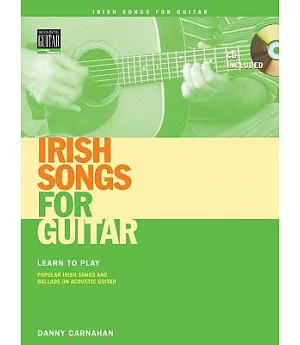 Irish Songs for Guitar: Learn to Play Popular Irish Songs And Ballads on Acoustic Guitar