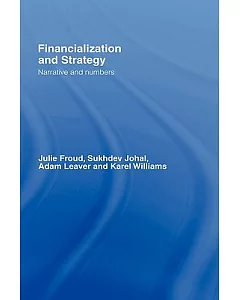 Financialization And Strategy: Narrative And Numbers