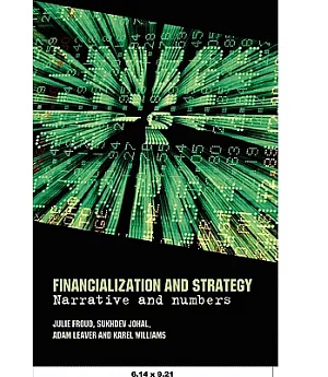 Financialization And Strategy: Narrative And Numbers