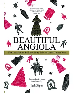 Beautiful Angiola: The Lost Sicilian Folk And Fairy Tales of Laura Gonzenbach