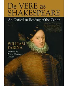 De Vere As Shakespeare: An Oxfordian Reading of the Canon