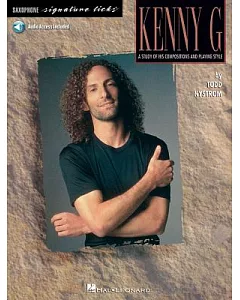 Kenny G: A Study of His Compostions and Playing Style; Saxophone Signature Licks